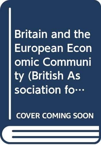 Britain and the EEC: Proceedings of Section F (Economics) of the British Association for the Advancement of Science, Liverpool, 1982