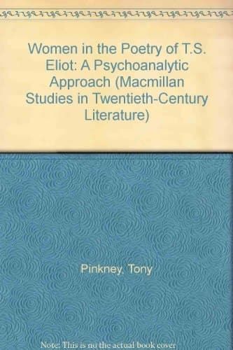 Women in the Poetry of T.S. Eliot A Psychoanalytic Approach