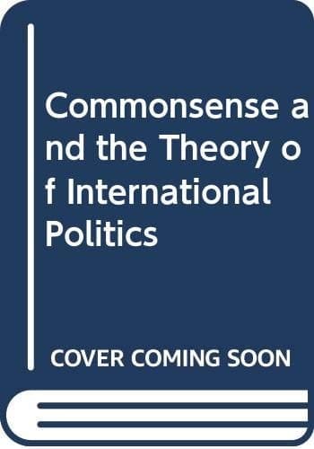 Commonsense and the Theory of International Politics