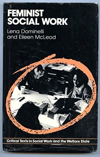 Feminist Social Work (Critical Texts in Social Work & the Welfare State)