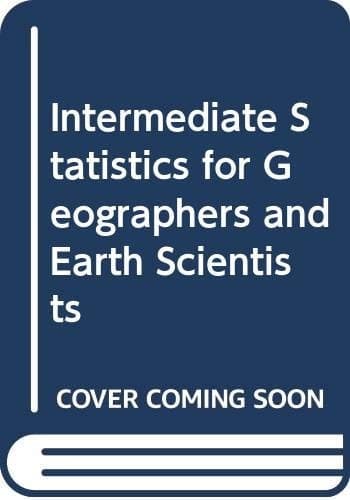 Intermediate Statistics for Geographers and Earth Scientists