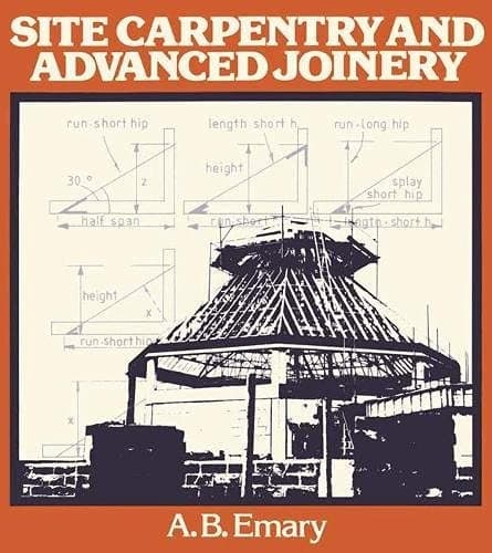 Site Carpentry and Advanced Joinery