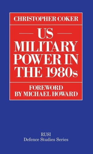 US Military Power in the 1980s (RUSI Defence Studies)