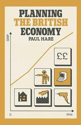 Planning the British Economy (Radical Economics)