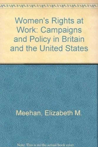 Women's Rights at Work: Campaigns and Policy in Britain and the United States