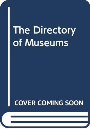 The Directory of Museums & Living Displays