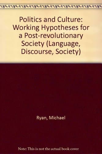 Politics and Culture Working Hypotheses for a Post-revolutionary Society
