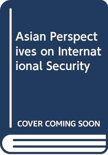 Asian Perspectives on International Security