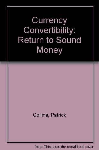 Currency convertibility: The return to sound money