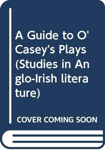 A Guide to O'Casey's Plays From the Plough to the Stars