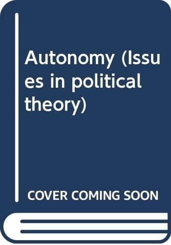 Autonomy (Issues in Political Theory)