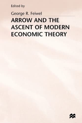 Arrow and the Ascent of Modern Economic Theory