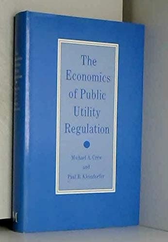 The Economics of Public Utility Regulations