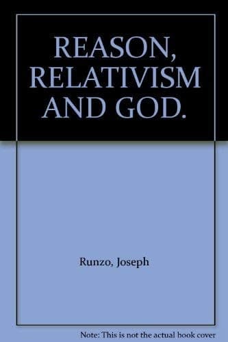 REASON, RELATIVISM AND GOD.