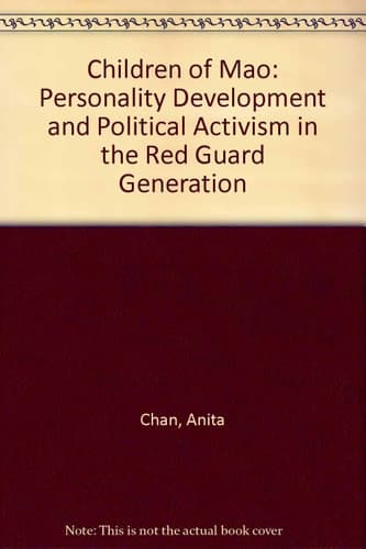 Children of Mao: Personality Development and Political Activism in the Red Guard Generation