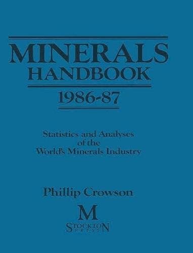 Minerals Handbook 1986 - 87 ; Statistics and Analyses of the World′s Minerals Industry
