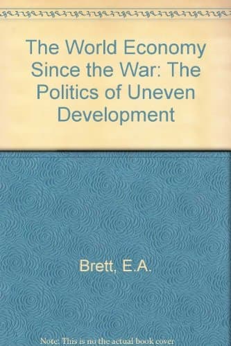 The world economy since the war: The politics of uneven development