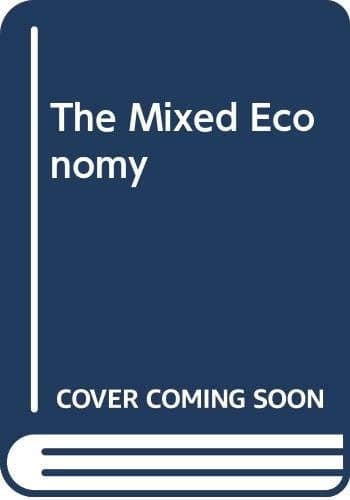 The Mixed Economy Proceedings of Section F (Economics) of the British Association for the Advancement of Science, Salford 1980
