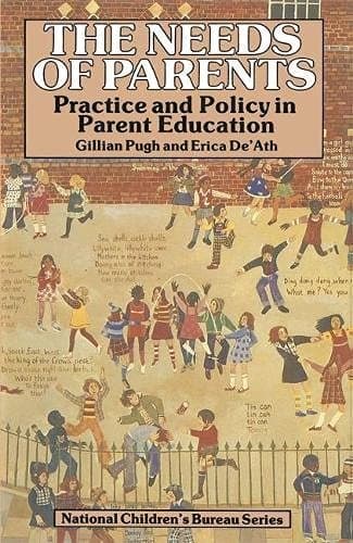 The Needs of Parents (National Children's Bureau Series)