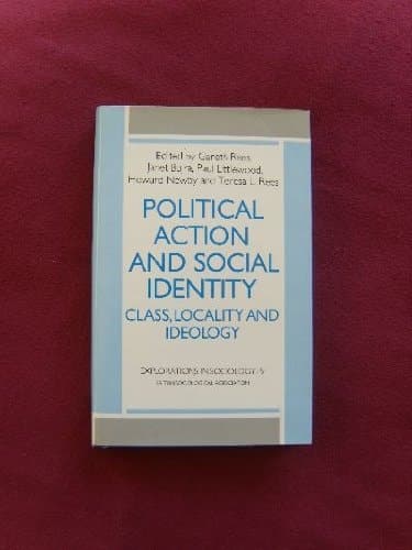 Political Action and Social Identity: Class, Locality and Ideology