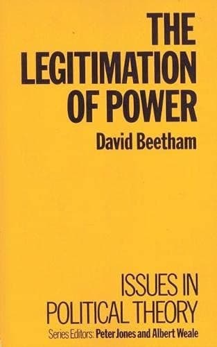 The Legitimation of Power (Issues in Political Theory)