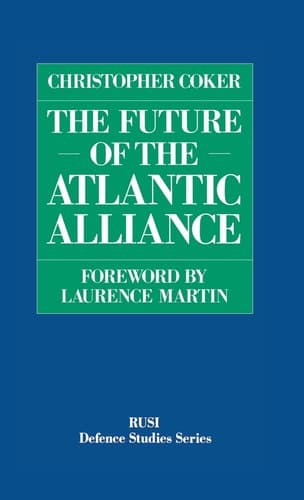 The Future of the Atlantic Alliance (RUSI Defence Studies)