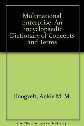 Multinational Enterprise: An Encyclopaedic Dictionary of Concepts and Terms