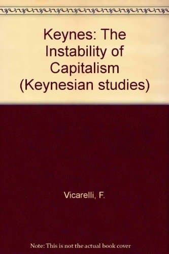Keynes: the Instability of Capitalism