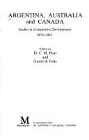 Argentina, Australia, and Canada: Studies in comparative development, 1870-1965 (St. Antony's Macmillan series)