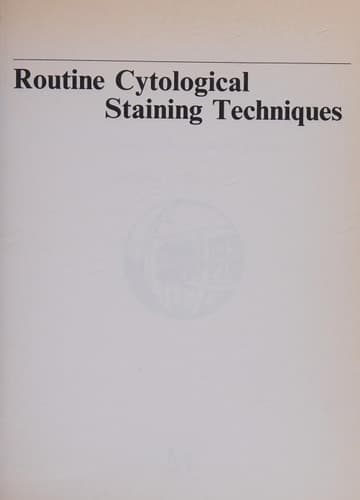 Routine Cytological Staining Techniques Theoretical Background and Practice