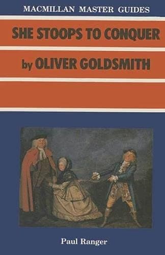She Stoops to Conquer by Oliver Goldsmith