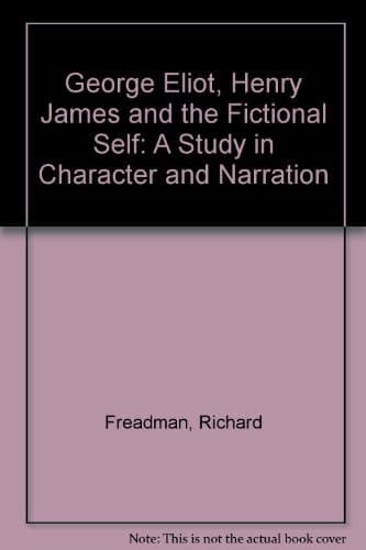 Eliot, James, and the fictional self: A study in character and narration