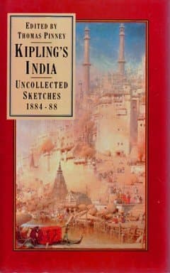Kipling's India: Uncollected sketches, 1884-88