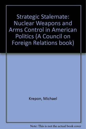 Strategic stalemate: Nuclear weapons and arms control in American politics