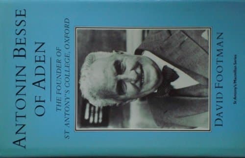 Antonin Besse of Aden: The Founder of St. Antony's College, Oxford (St. Anthony's Macmillan Series)