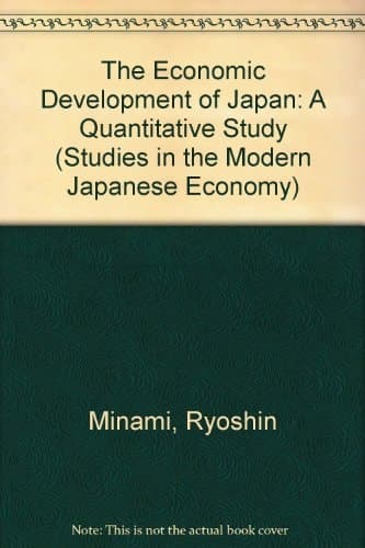 The economic development of Japan: A quantitative study (Studies in the modern Japanese economy)