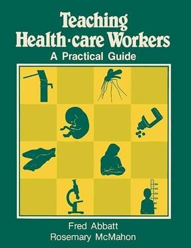 Teaching Health-care Workers A Practical Guide