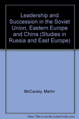 Leadership and succession in the Soviet Union, Eastern Europe, and China (Studies in Russia and East Europe)