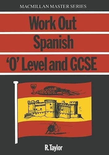 Work Out Spanish 'O' Level & GCSE