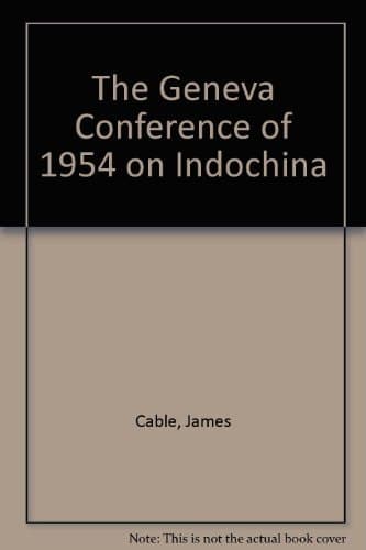 The Geneva Conference of 1954 on Indochina