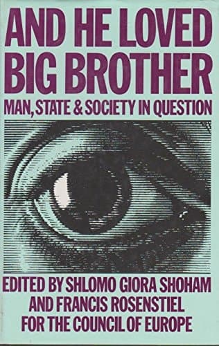 And He Loved Big Brother: Man, State and Society in Question