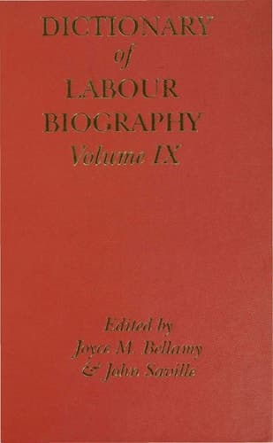 Dictionary of Labour Biography Volume IX