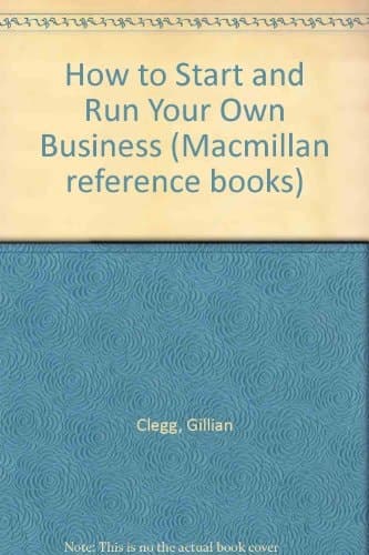 How to Start and Run Your Own Business
