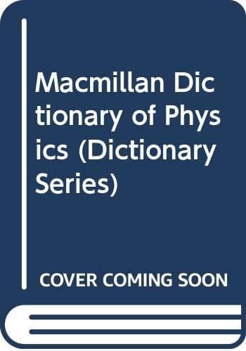 Macmillan Dictionary of Physics
