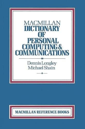 Macmillan Dictionary of Personal Computing & Communications