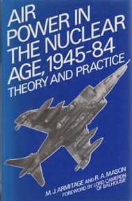 Air Power in the Nuclear Age, 1945-84 Theory and Practice