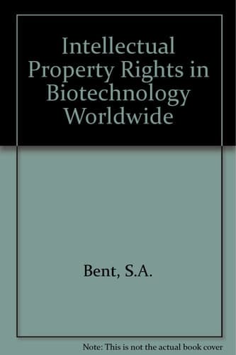 Intellectual Property Rights in Biotechnology Worldwide