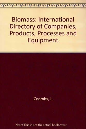 Biomass: International Directory of Companies, Products, Processes and Equipment