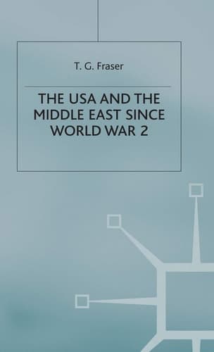 The USA and the Middle East Since World War 2