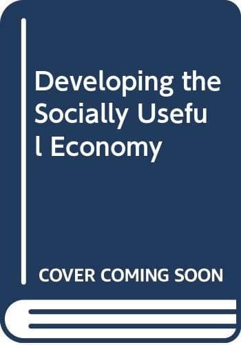 Developing the socially useful economy